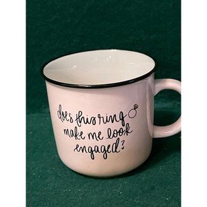Sweet Water Decor Does this Ring Make Me Look Engaged Ceramic Coffee Mug